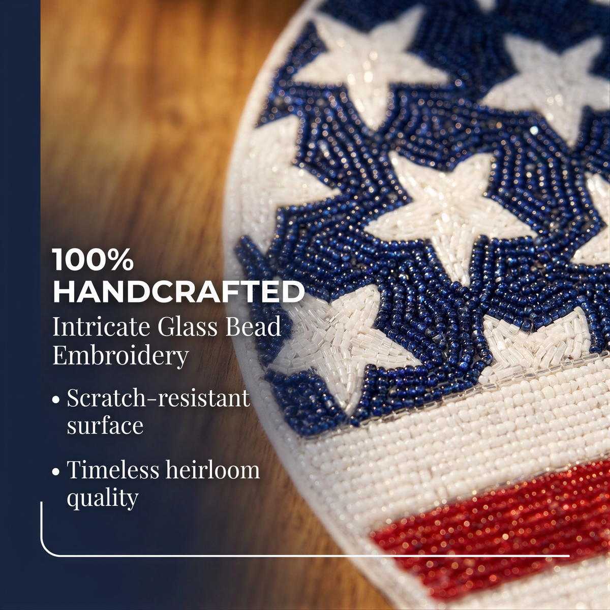 a close-up of a handcrafted glass bead embroidery with a patriotic design, including a red stripe and white stars. The text highlights the 100% handmade nature of the embroidery, the scratch-resistant surface, and the timeless heirloom quality.